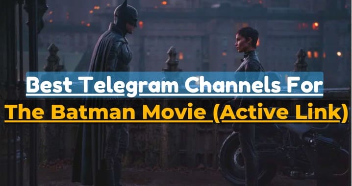 99+ The Batman Movie Telegram Channel Link (Sept 2023)